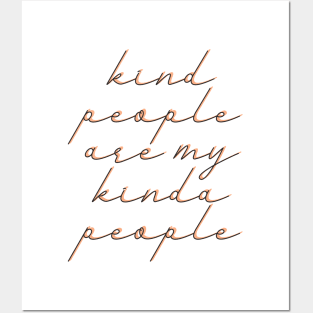 Kind people are my kinda people Posters and Art